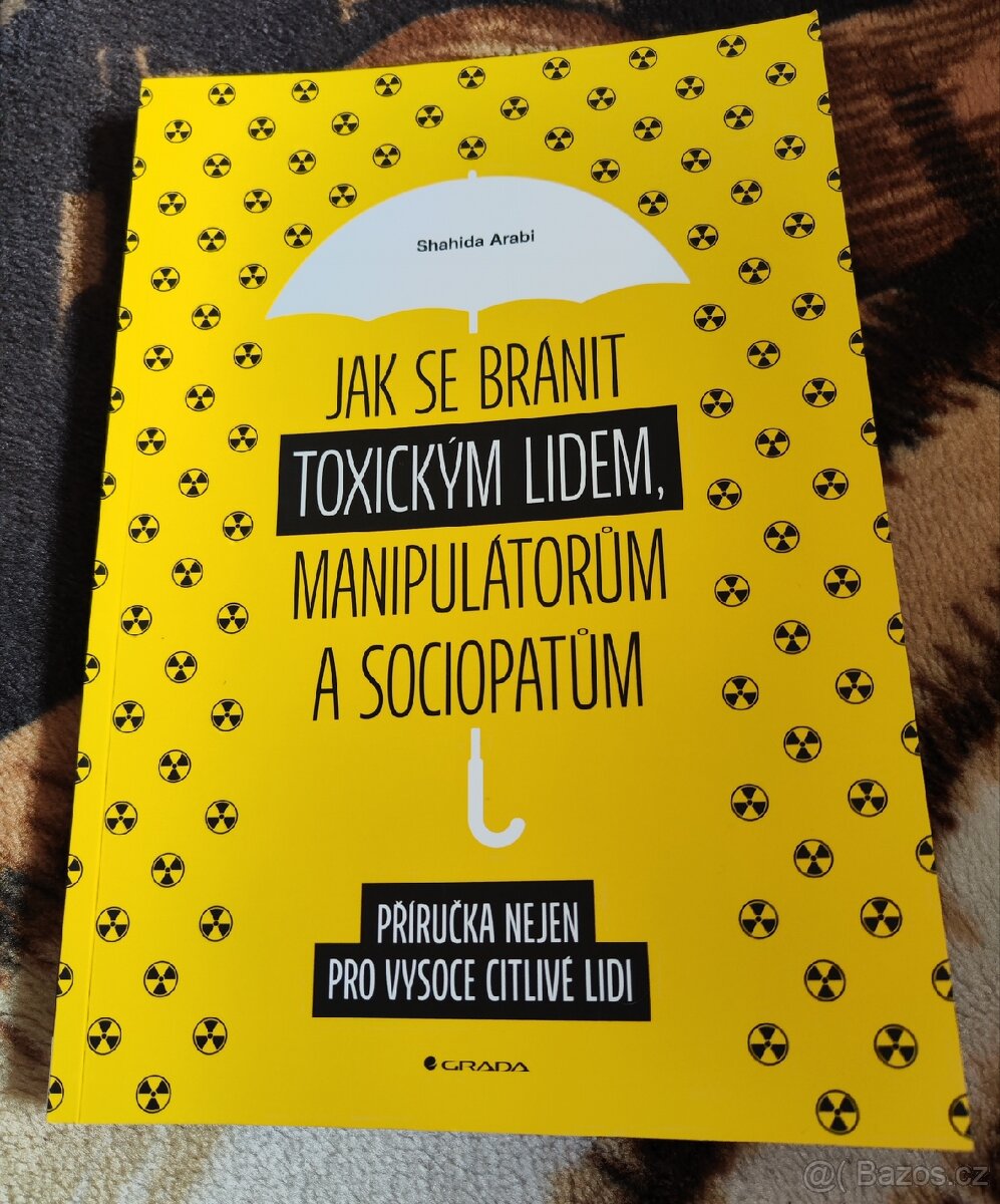 Jak se bránit toxickým lidem. Manipulátorum a sociopatum