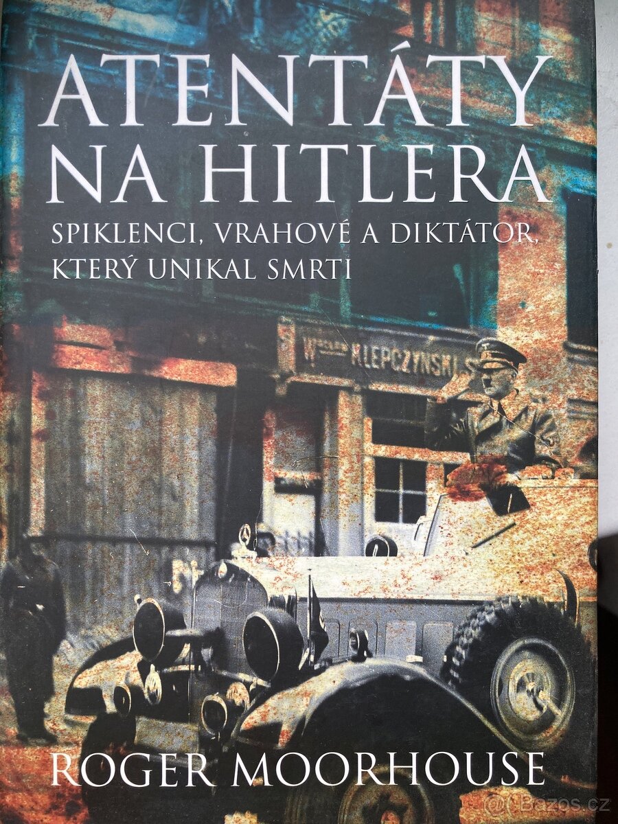 Roger Moorhous - Atentáty na Hitlera
