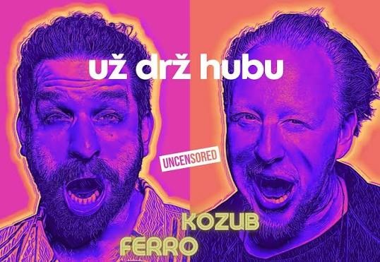 Kozub & Ferro: Už drž hubu 4 lístky 30.11.