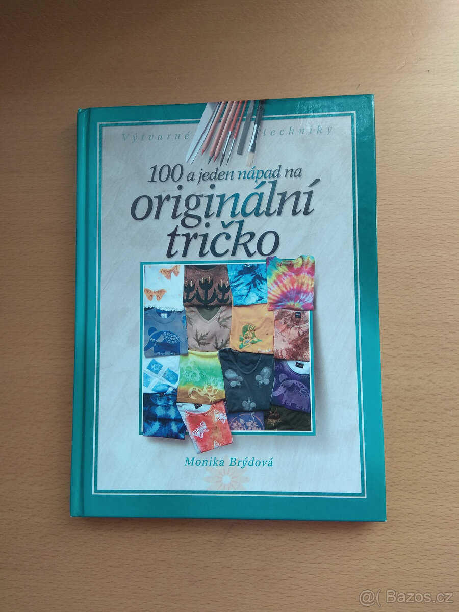 100 a 1 nápad na originální tričko, Monika Brýdová