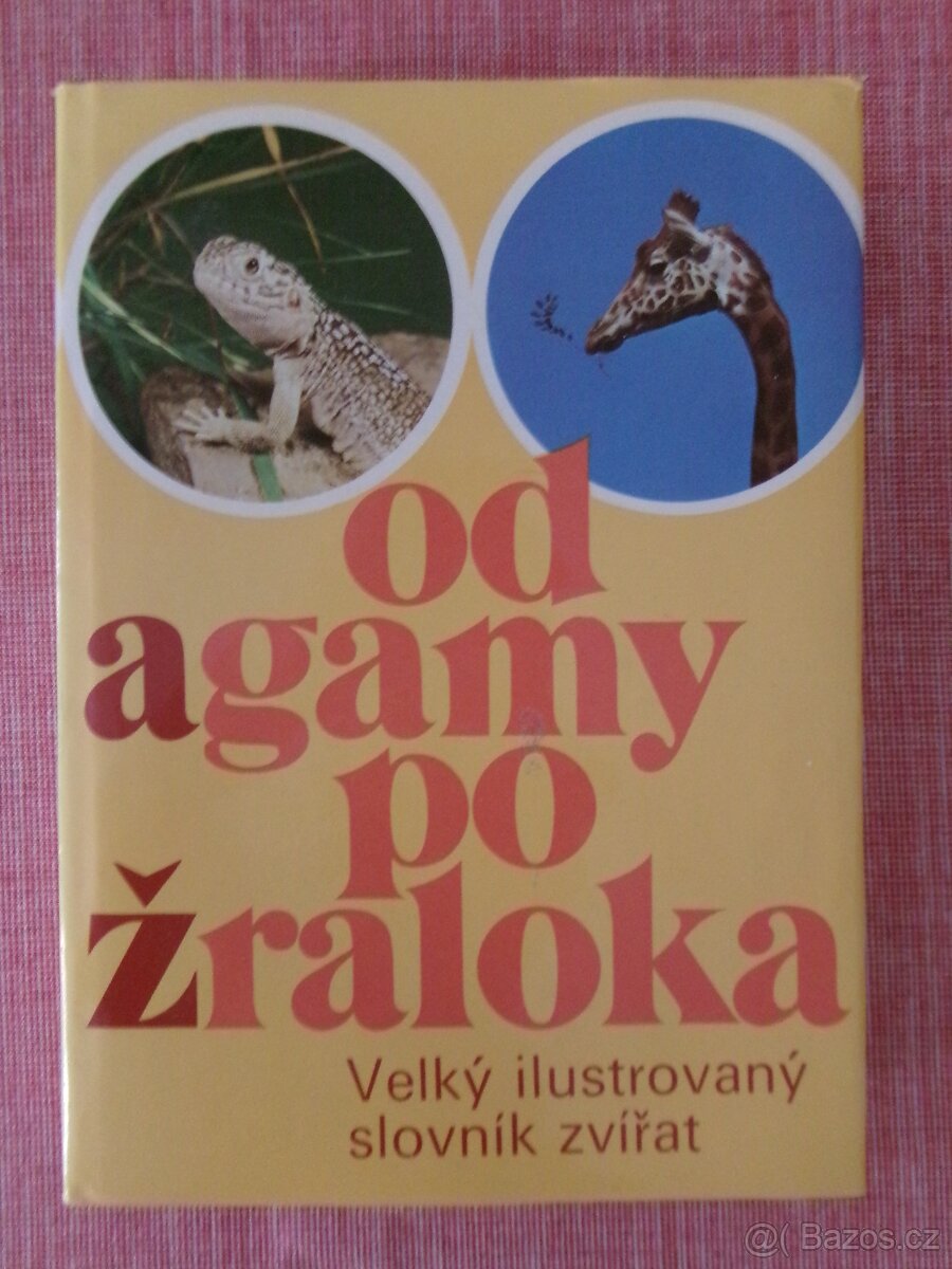 Od agamy po žraloka: Velký ilustrovaný slovník...