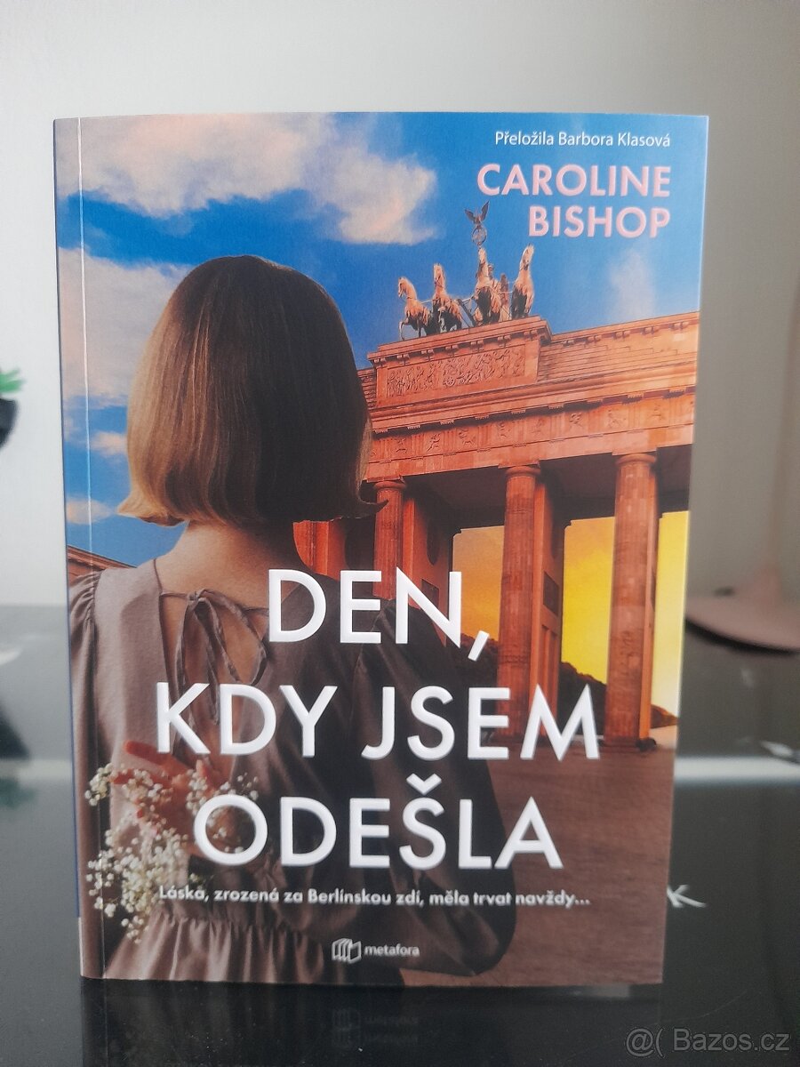 Den, kdy jsem odešla - Caroline Bishop