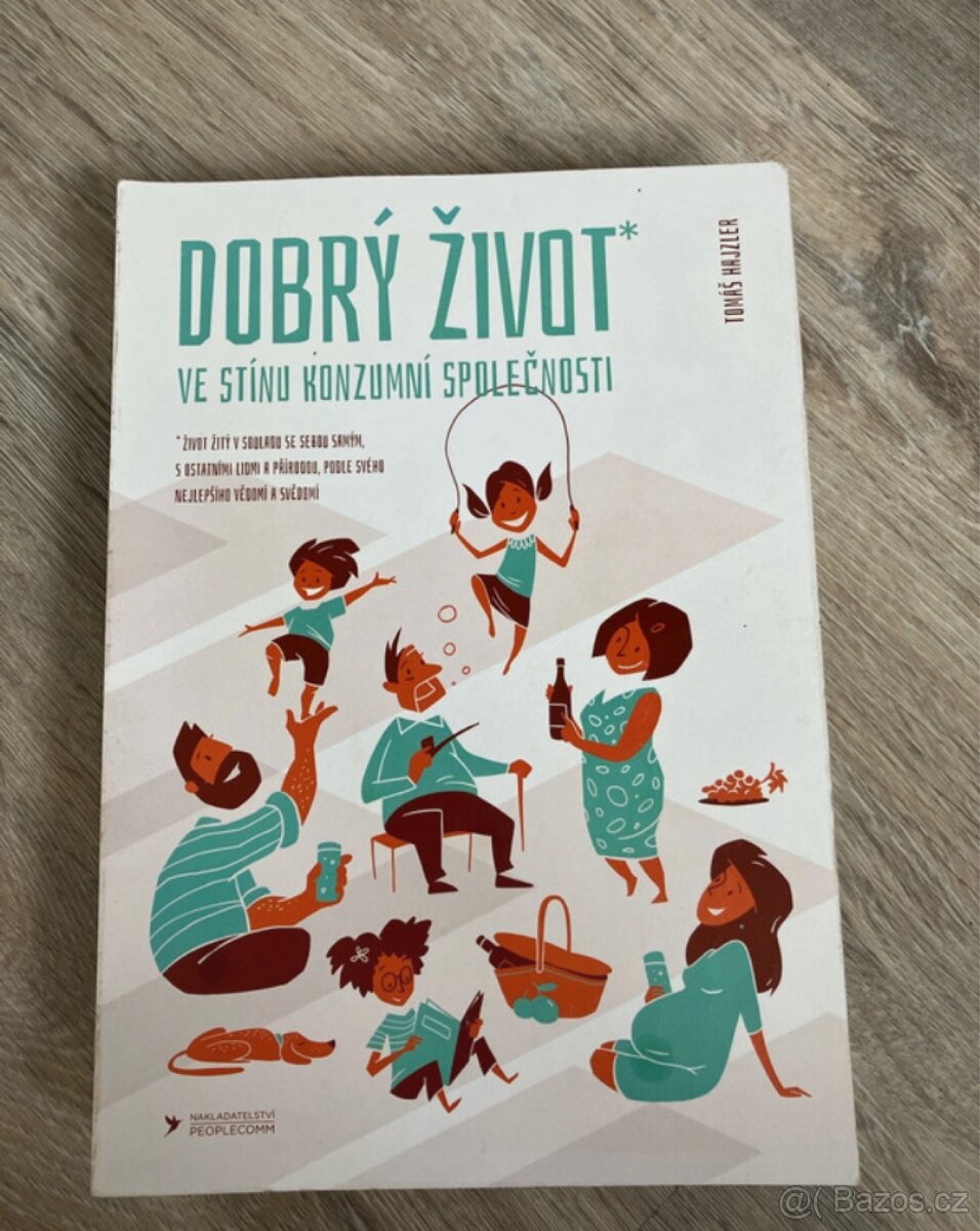 Dobry zivot ve stinu konzumni spolecnosti