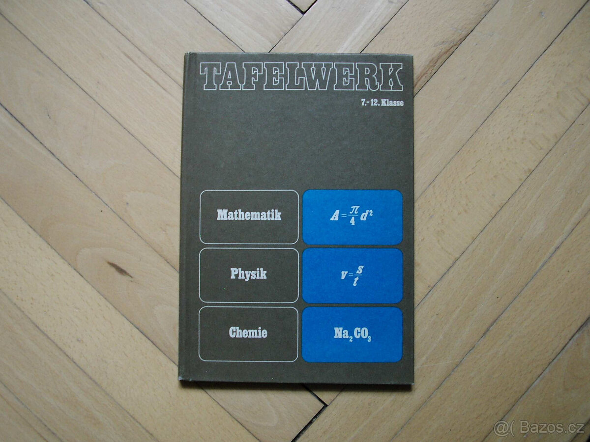 Tafelwerk 7.-12. Klasse. Tabulky a vzorce v němčině, r. 1967