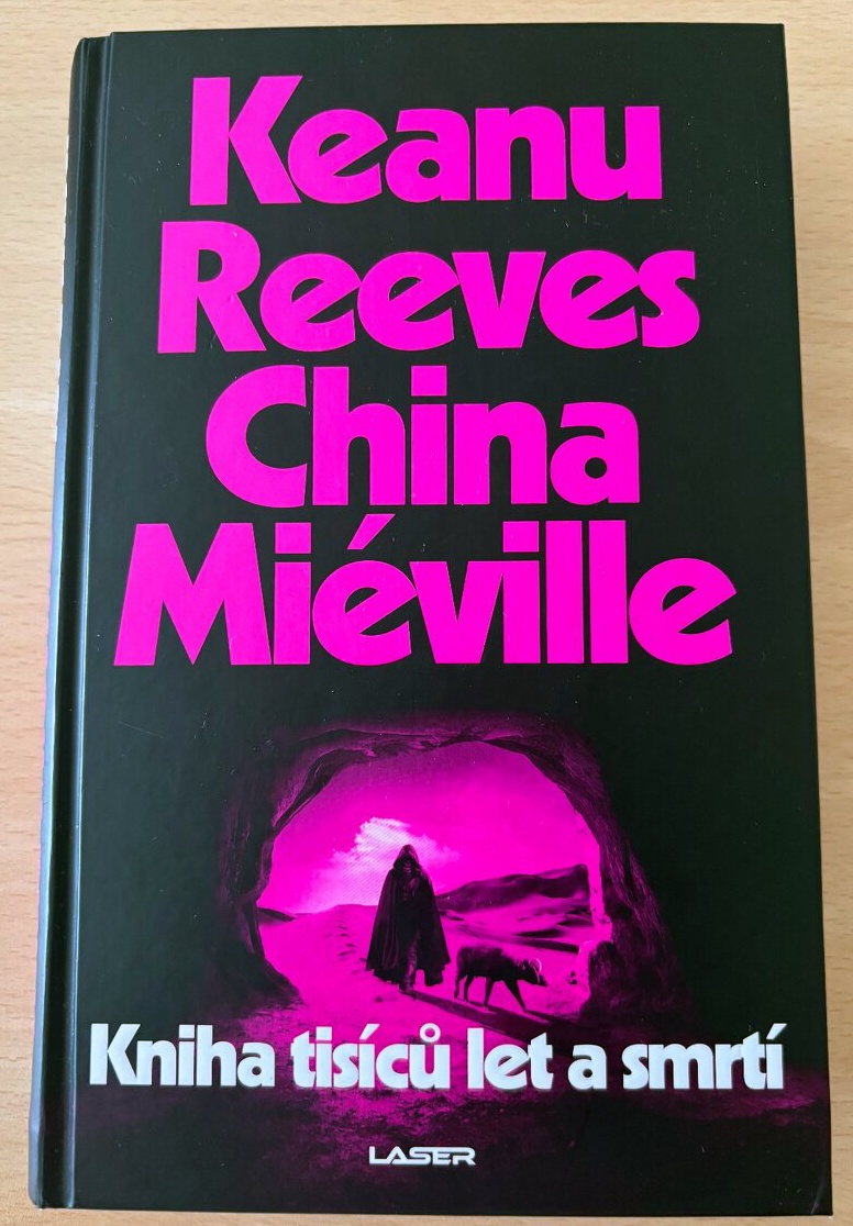CHINA MIÉVILLE, KEANU REEVES - Kniha tisíců let a smrtí