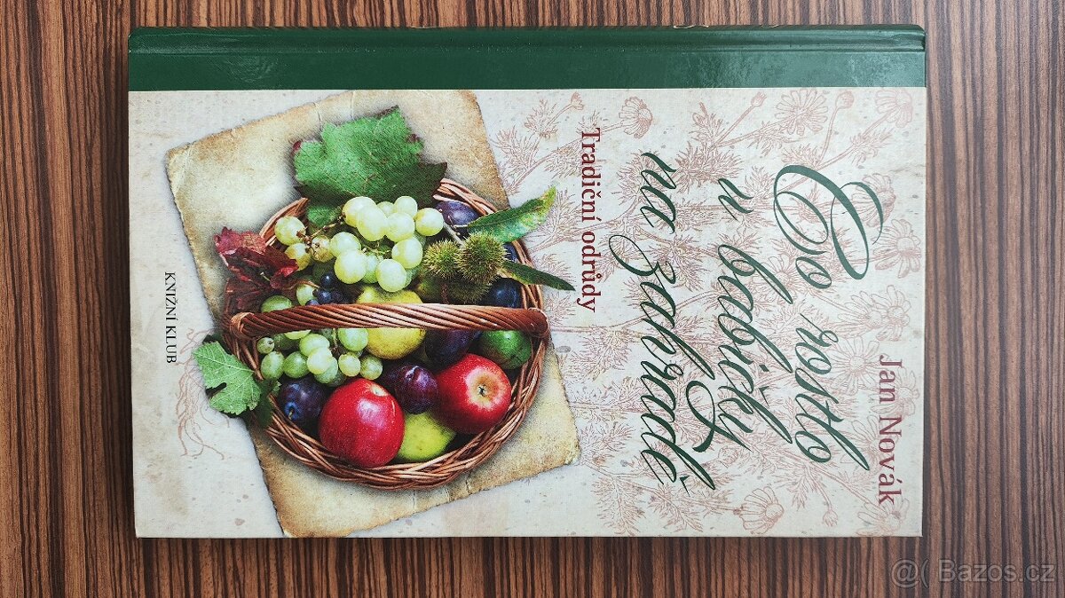 Co rostlo u babičky na zahradě - Tradiční odrůdy: Jan Novák