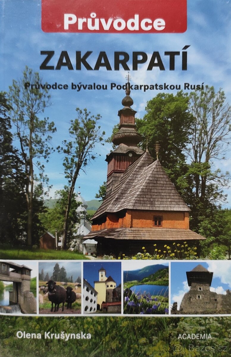 Zakarpatí - Průvodce bývalou Podkarpatskou Rusí