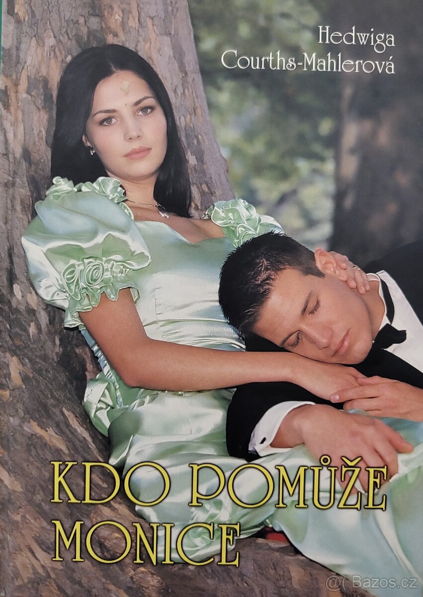 Hedwiga Courths-Mahlerová. Kdo pomůže Monice.