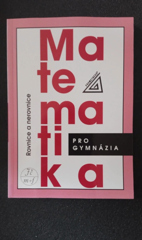 Matematika pro gymnázia - rovnice a nerovnice