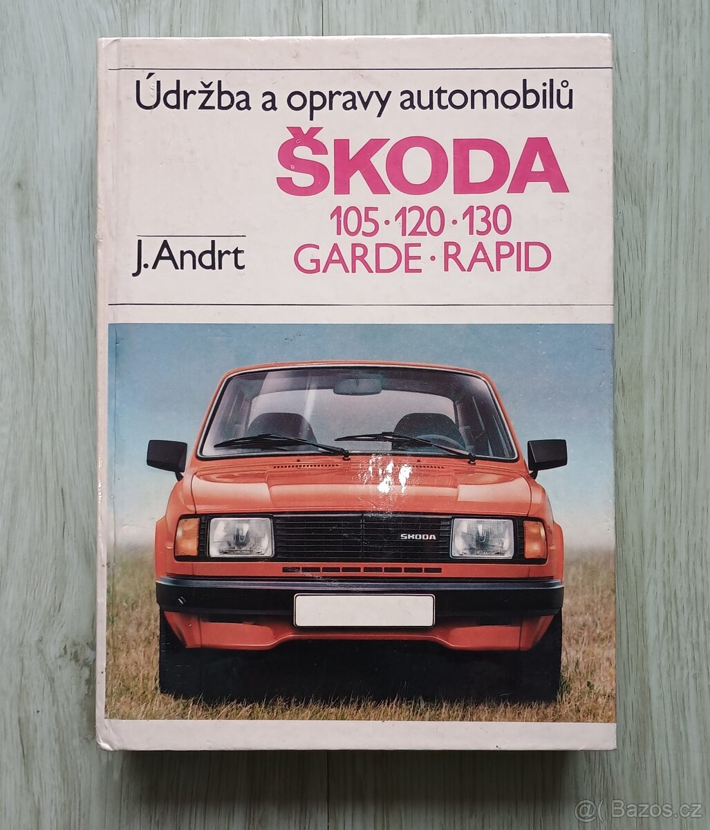 Údržba a opravy automobilů ŠKODA 105, 120, 130, Garde, Rapid