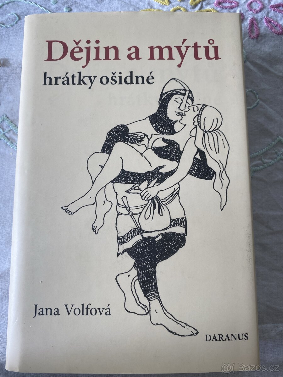 Dějin a mýtů hrátky ošidné