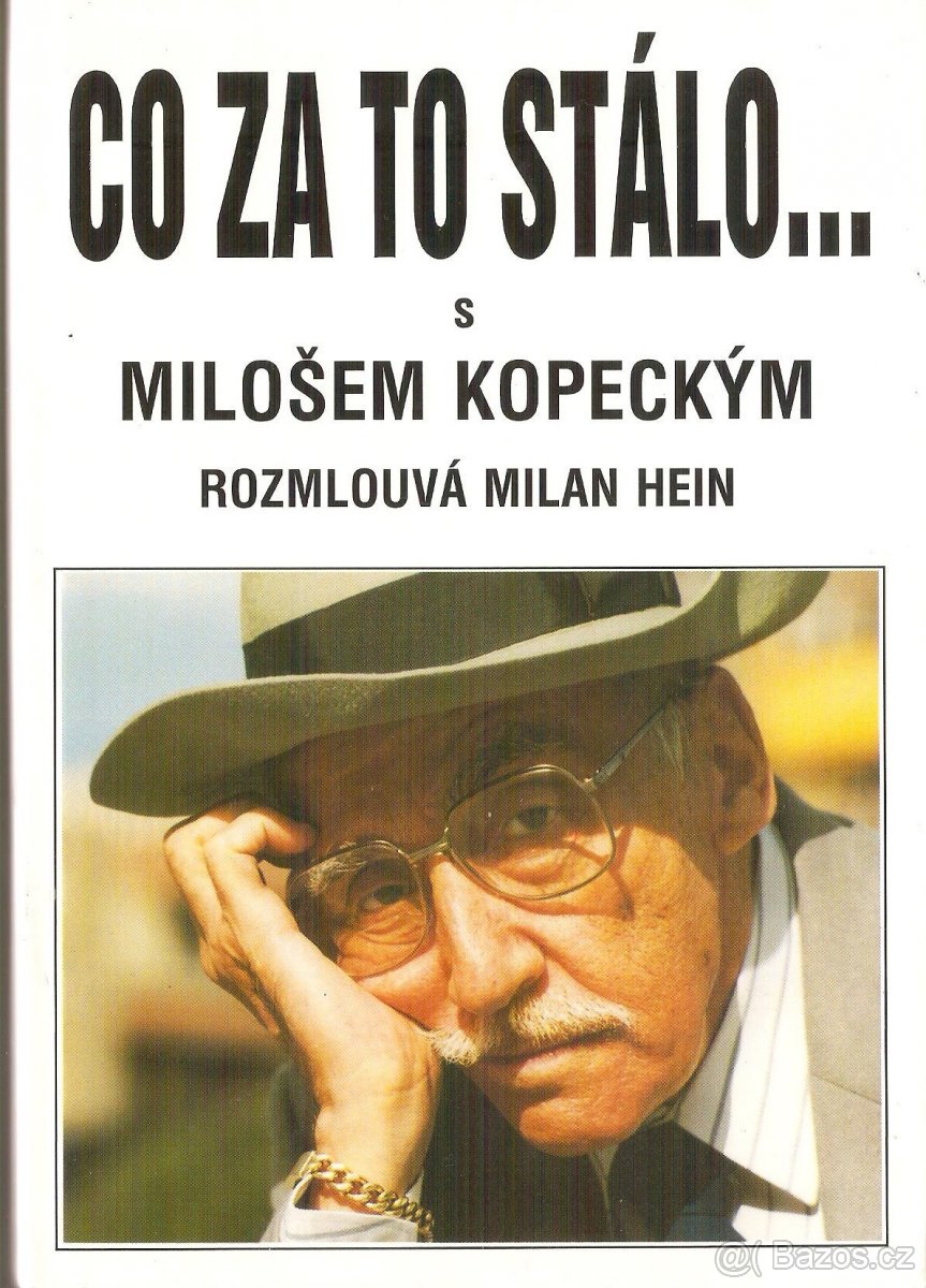Co za to stálo... S Milošem Kopeckým (Milan Hein 1996)