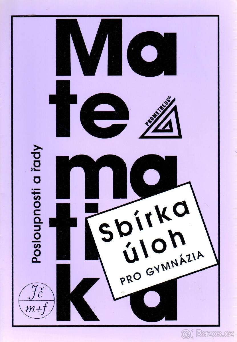 Sbírka úloh z matematiky pro gymnázia : posloupnosti a řady