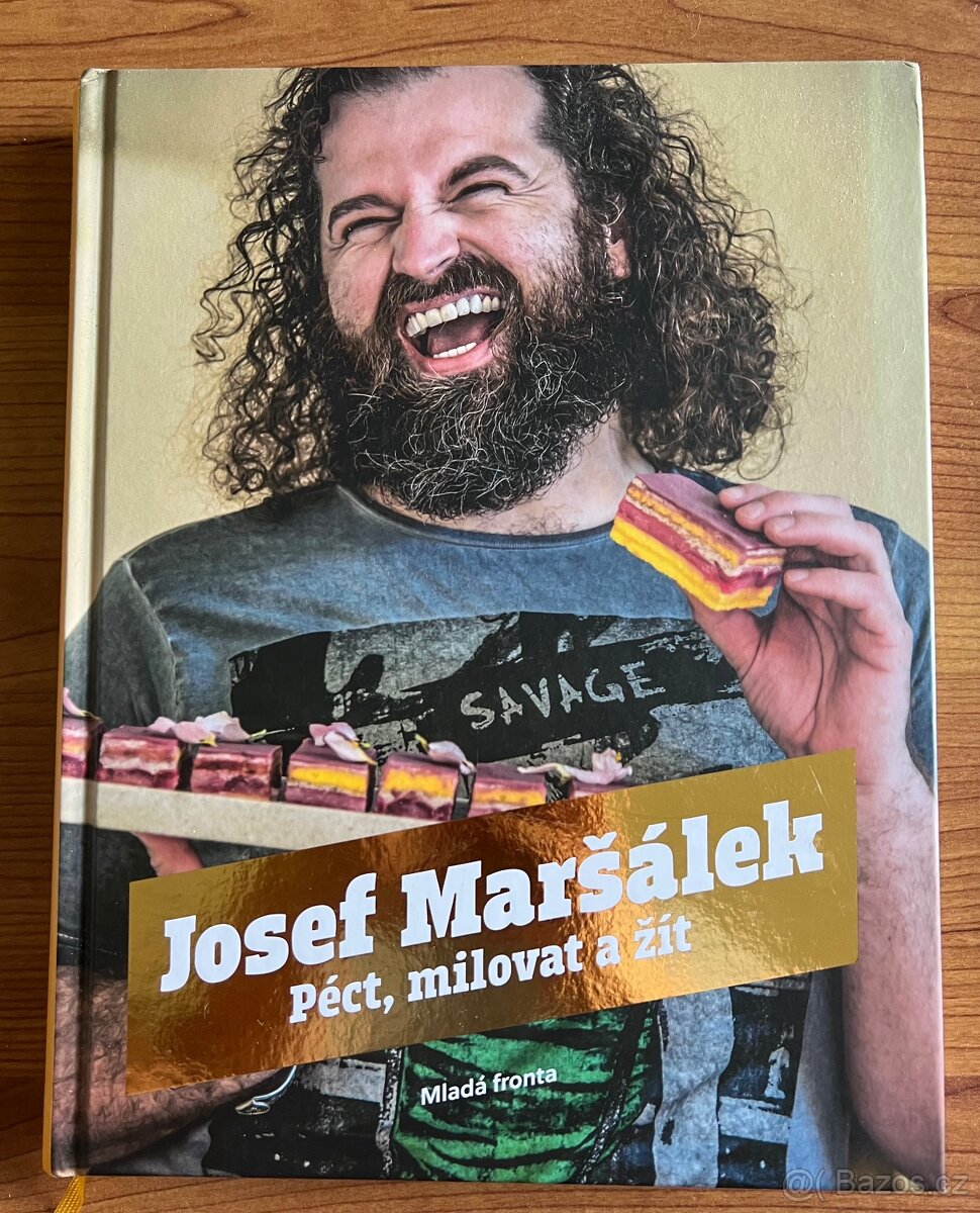 Josef Maršálek - Péct, milovat a žít