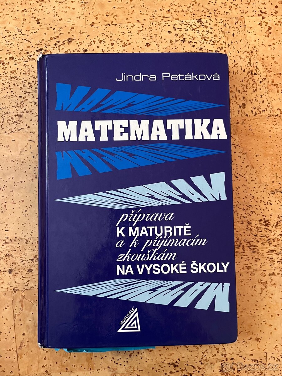 Matematika příprava k maturitě a k přijímacím zkouškám na VŠ