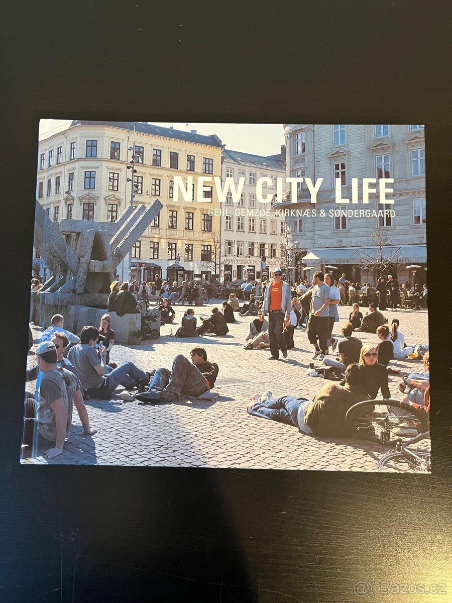 New city life Jan Gehl, Lars Gemzøe, Sia Kirknæs, Britt Ster