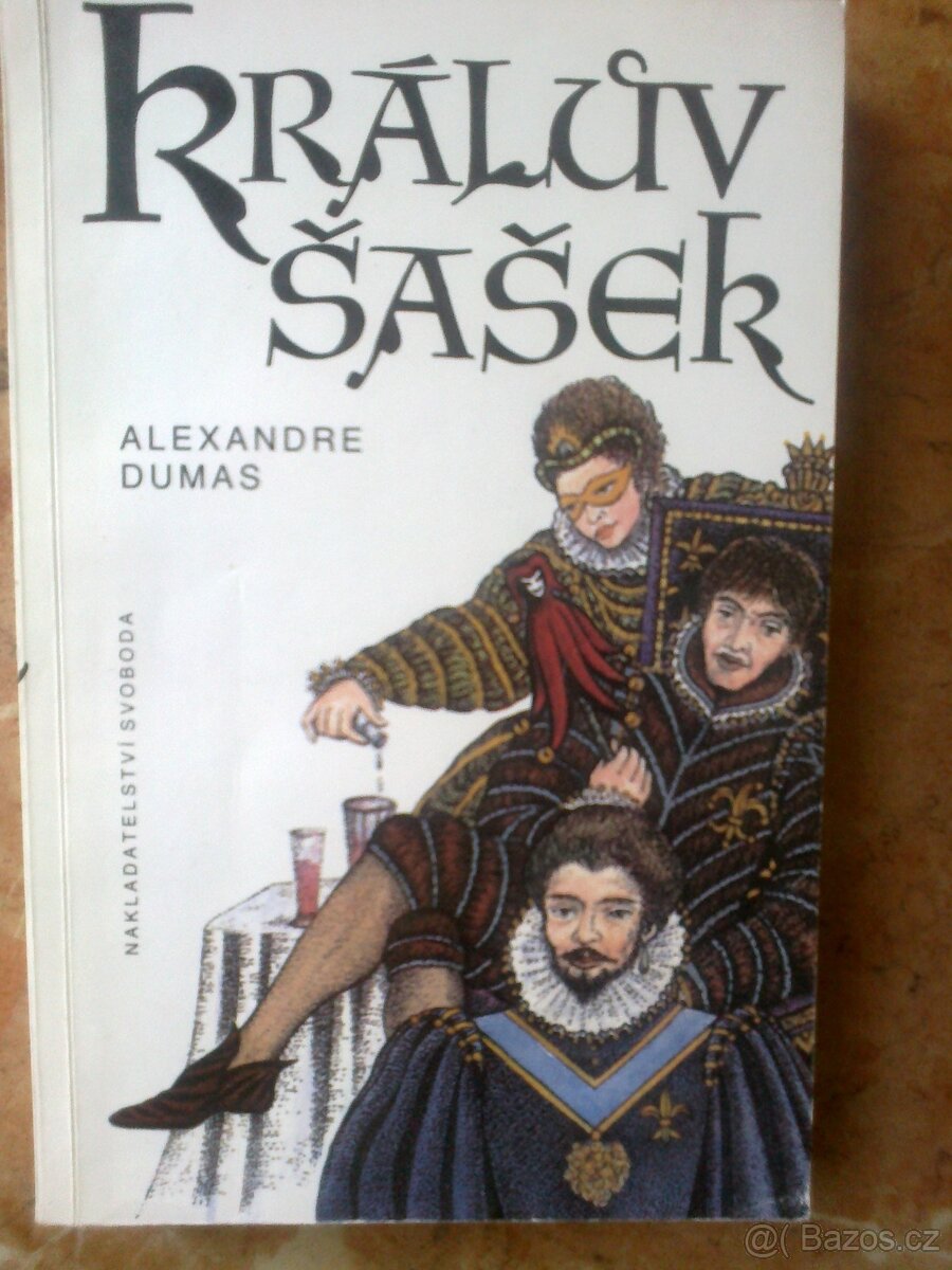 ALEXANDRE DUMAS - KRÁLŮV ŠAŠEK