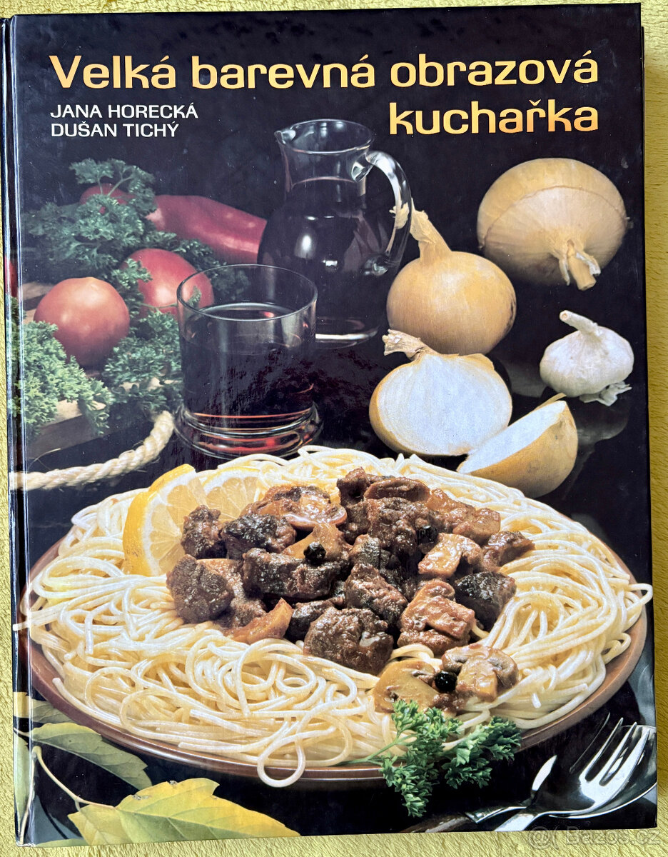 Velká barevná obrazová kuchařka, J.Horecká, D.Tichý