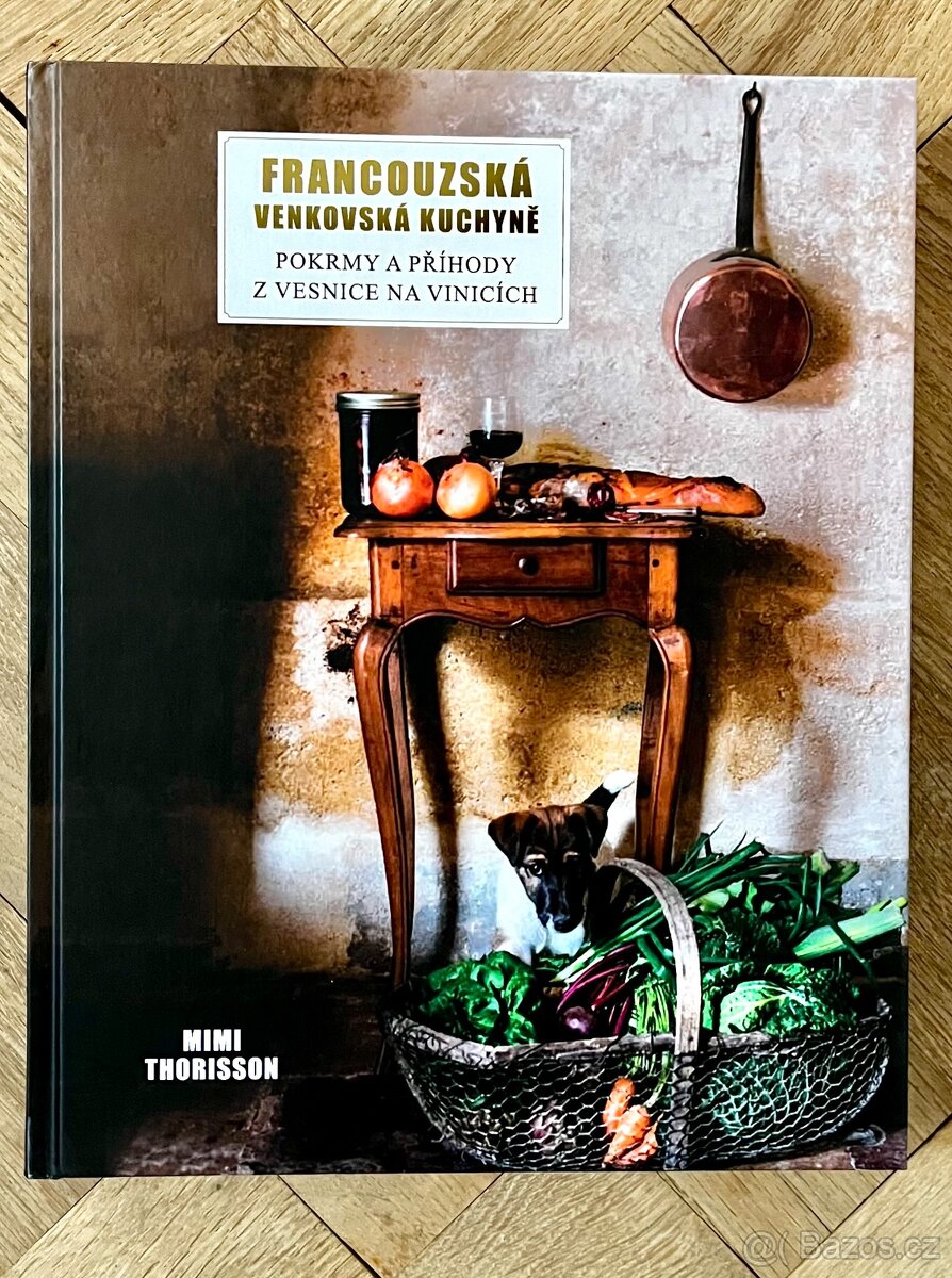 Francouzská venkovská kuchyně - Mimi Thorisson