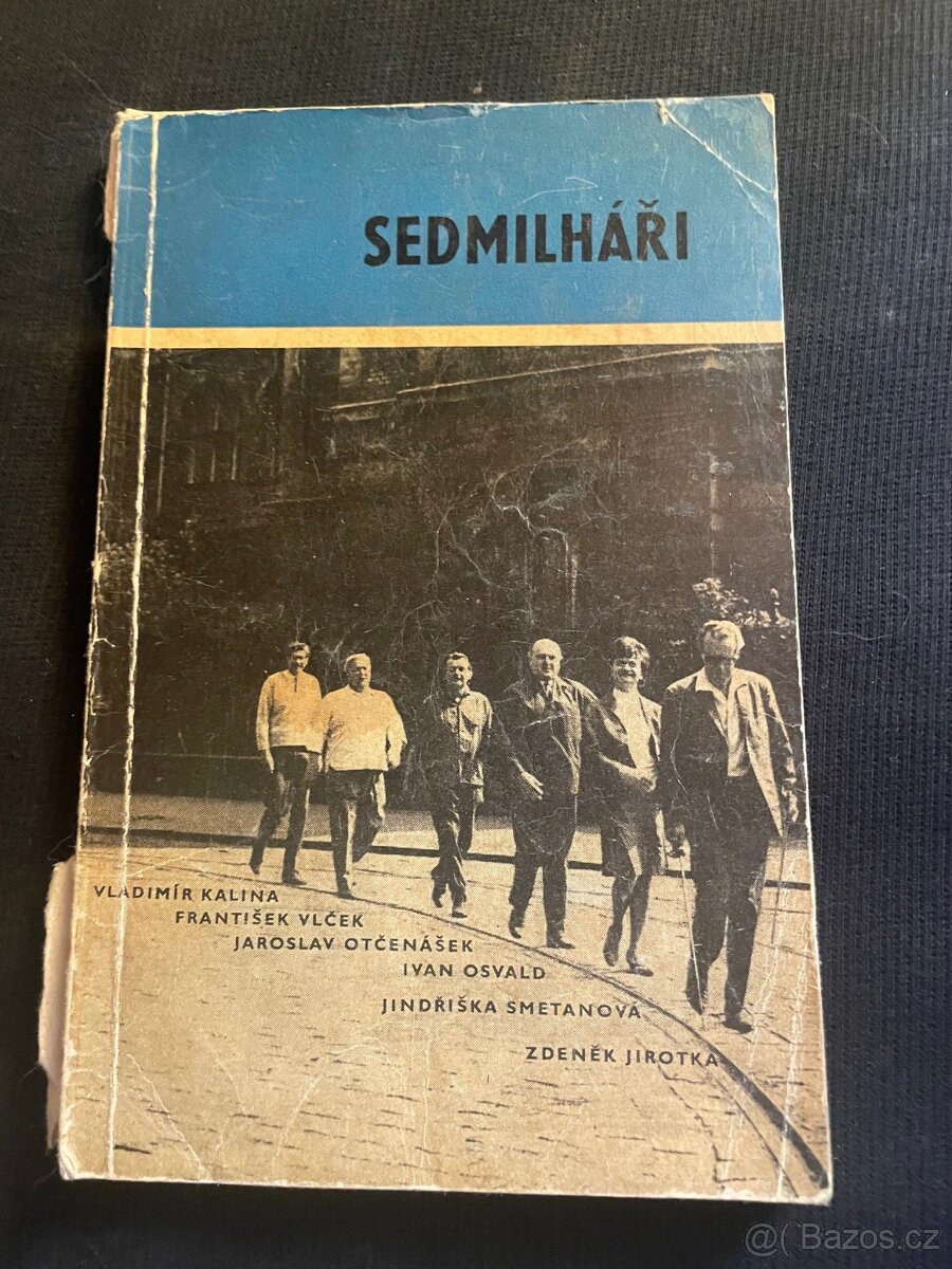 Sedmilháři - F.Vlček I. Osvald J. Otčenášek Z. Jirotka ...