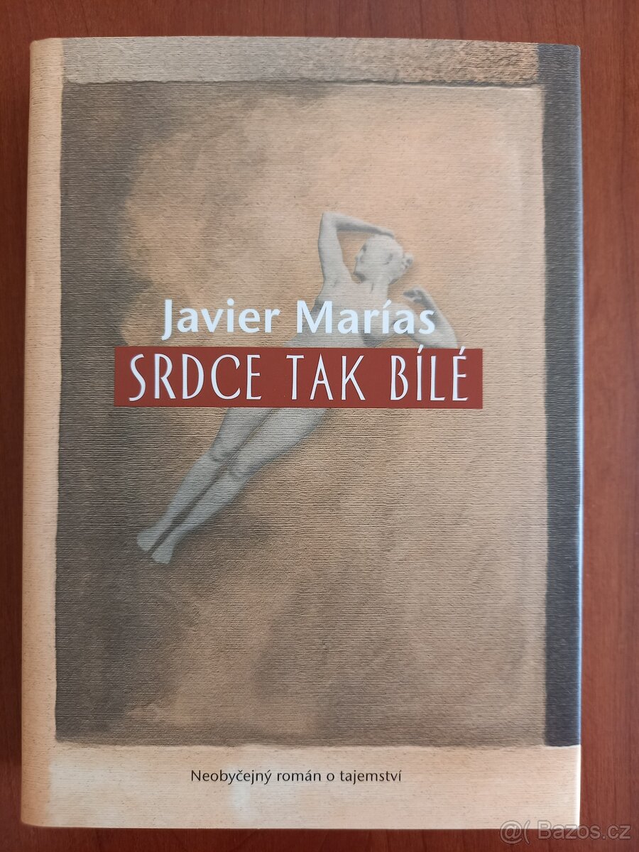 Javier Marías: Srdce tak bílé