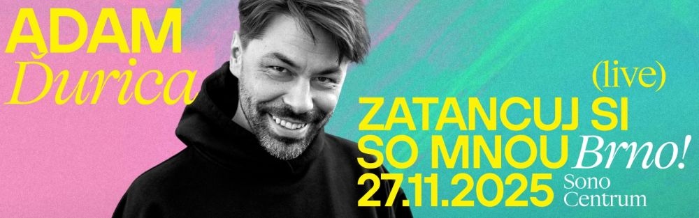 ADAM ĎURICA Sono Centrum Brno / 27.11.2025