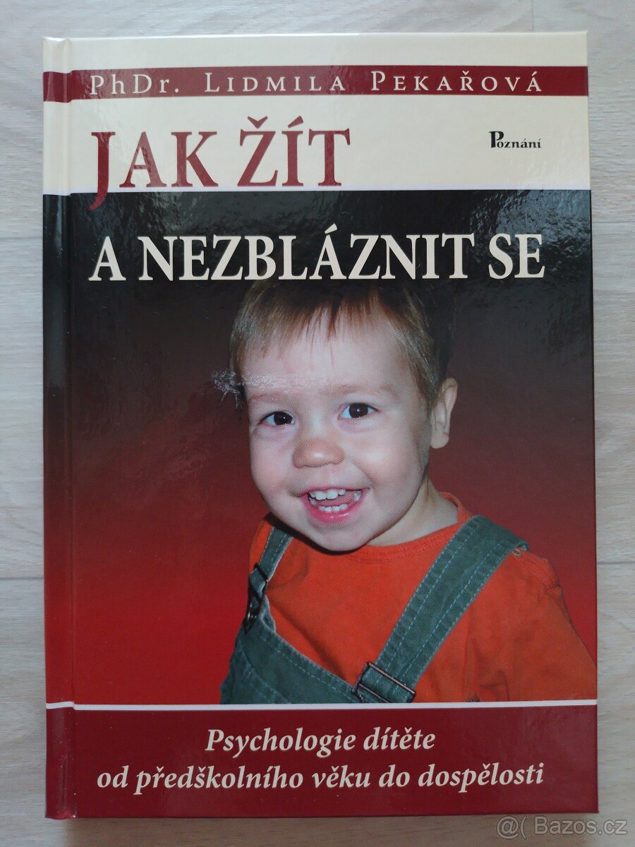 Lidmila Pekařová: Jak žít a nezbláznit se
