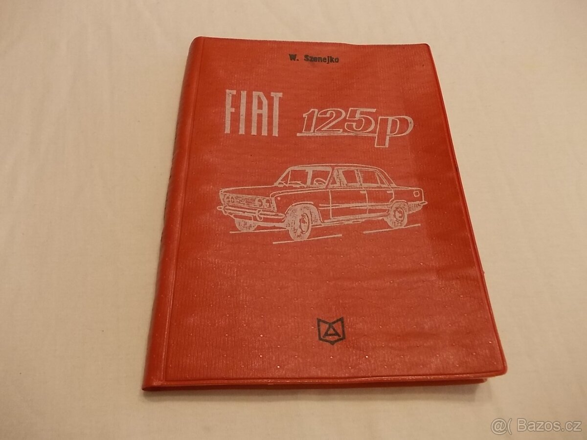 Fiat 125 P - popis – provoz a údržba manuál veterán 125P SK