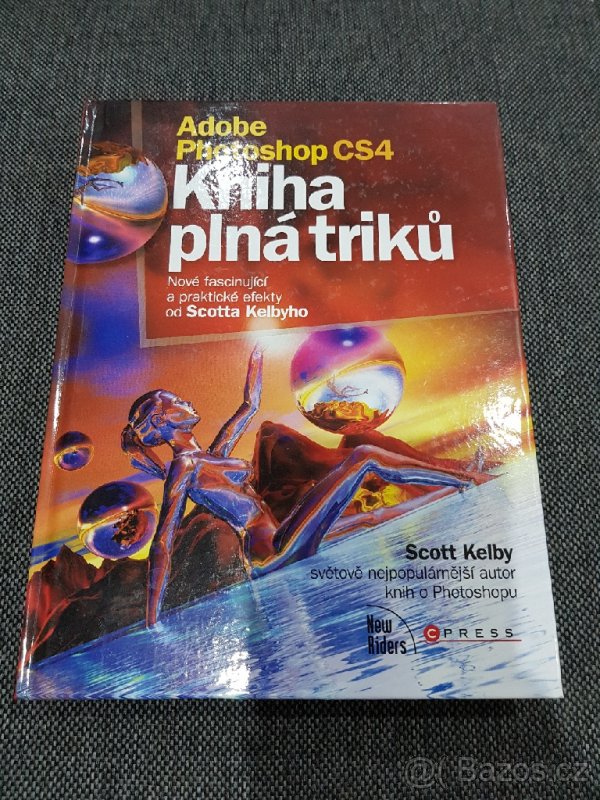 Adobe Photoshop CS4 : kniha plná triků (Scott Kelby)