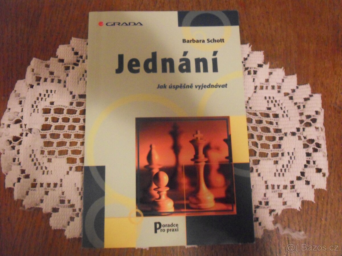 JEDNÁNÍ - JAK ÚSPĚŠNĚ VYJEDNÁVAT BARBARA SCHOTT