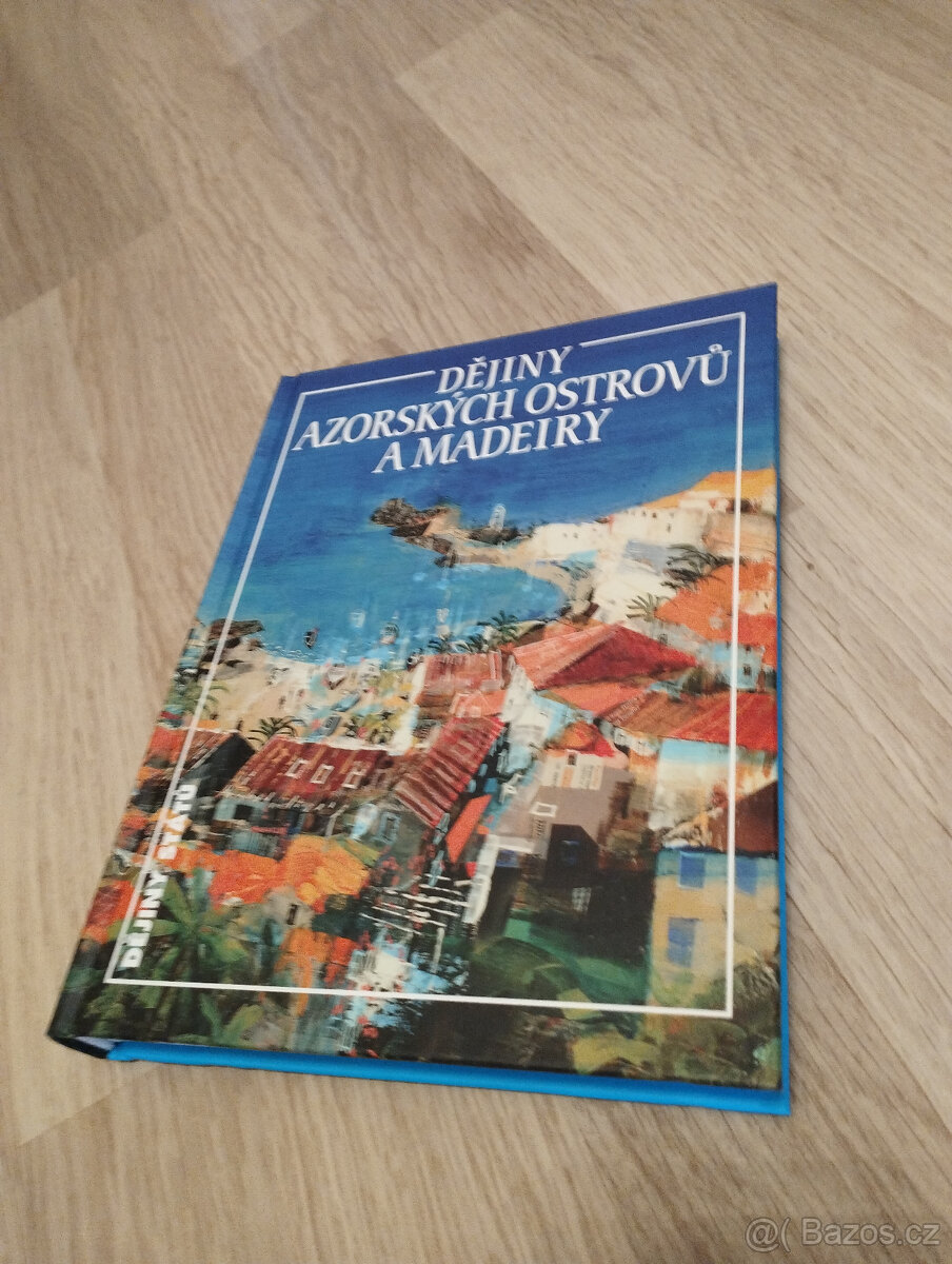 Dějiny Azorských ostrovů a Madeiry (Dějiny států)