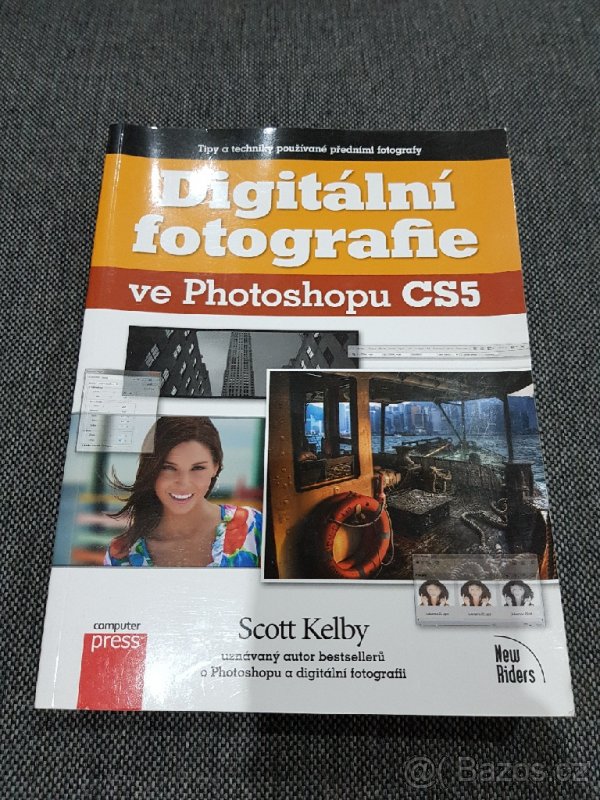 Digitální fotografie ve Photoshopu CS5 (Scott Kelby)