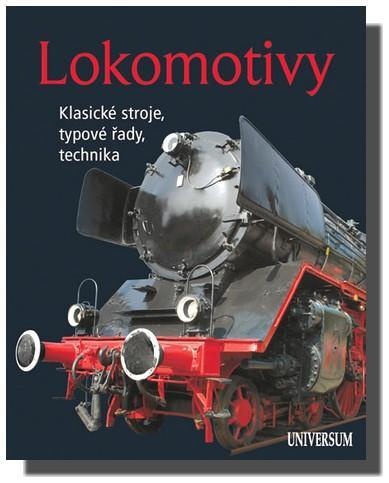Lokomotivy - Klasické stroje, typové řady, technika