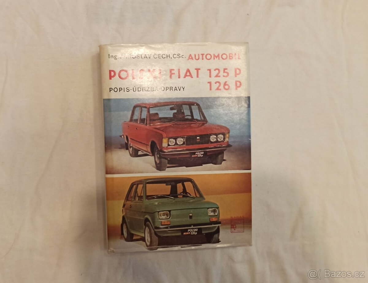 Fiat 125 P , 126 P - popis – manuál údržba a opravy 125P 126