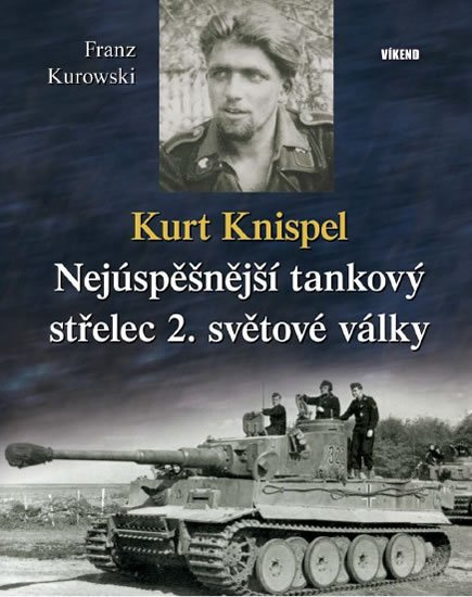 Kurt Knispel: Nejúspěšnější tankový střelec 2. světové války