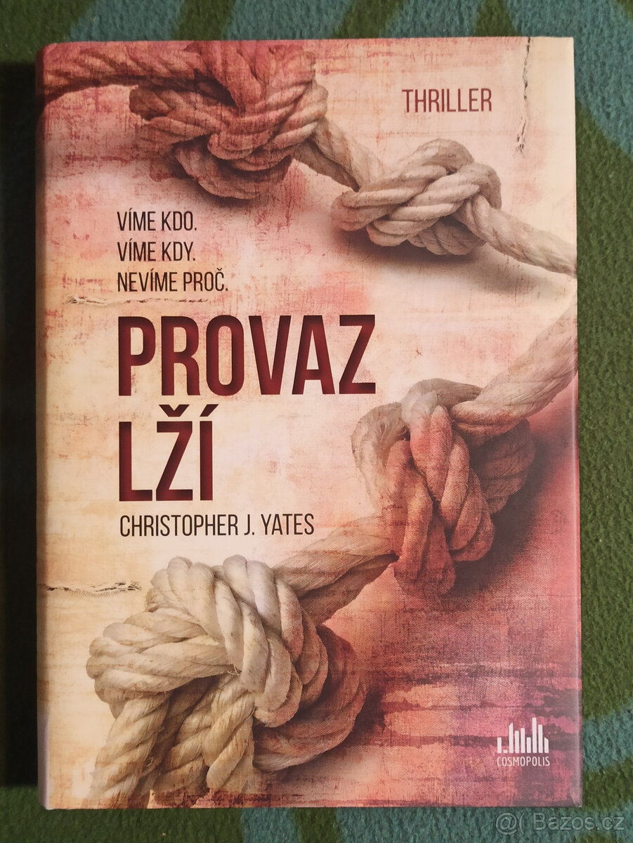 Christopher J. Yates - Provaz lží