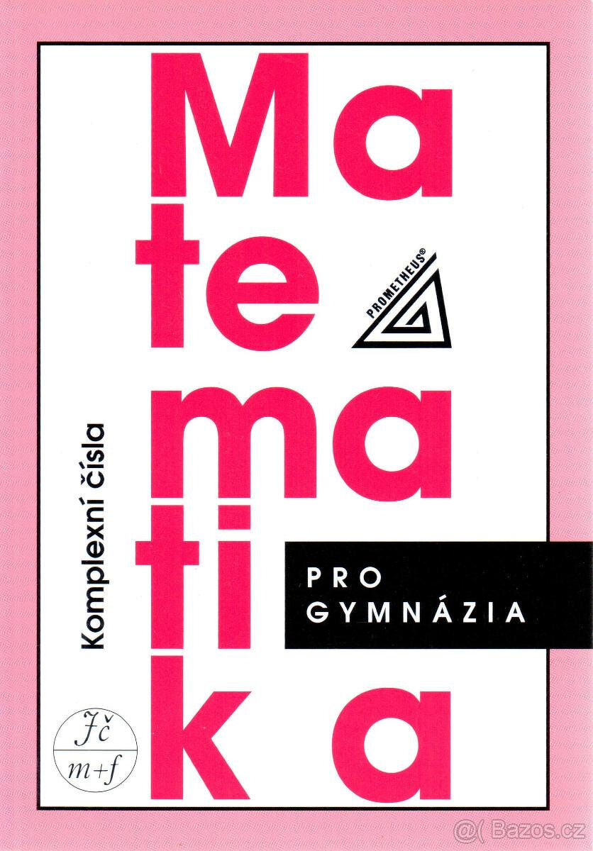 Matematika pro gymnázia : komplexní čísla