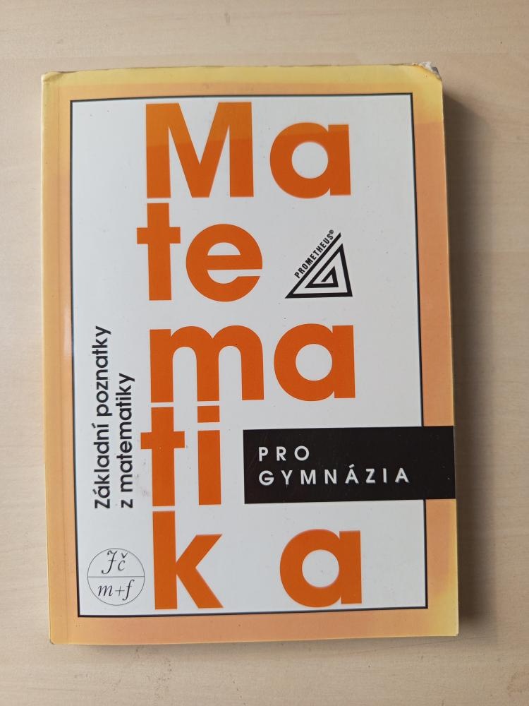 Matematika pro gymnázia - Základní poznatky z matematiky