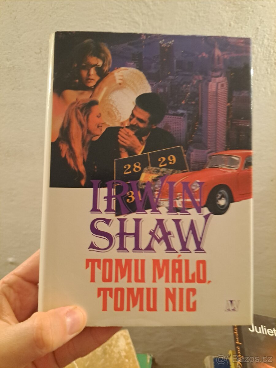 Irwin Shaw - Tomu málo, tomu nic