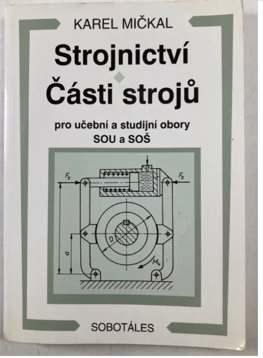Strojnictví Části strojů pro učební a studijní obory