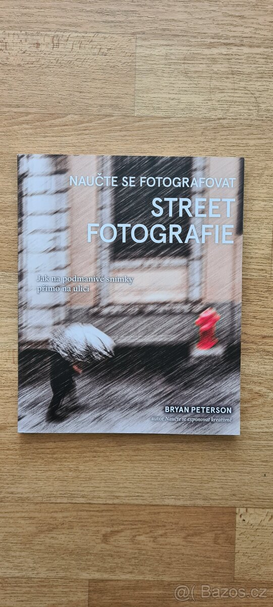 Kniha Naučte se fotografovat street fotografie - Bryan Peter