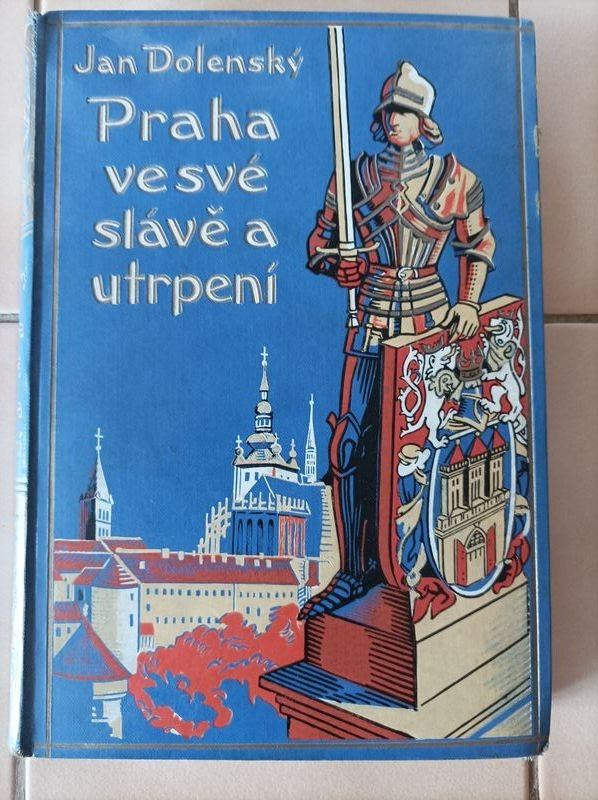 Praha ve své slávě a utrpení