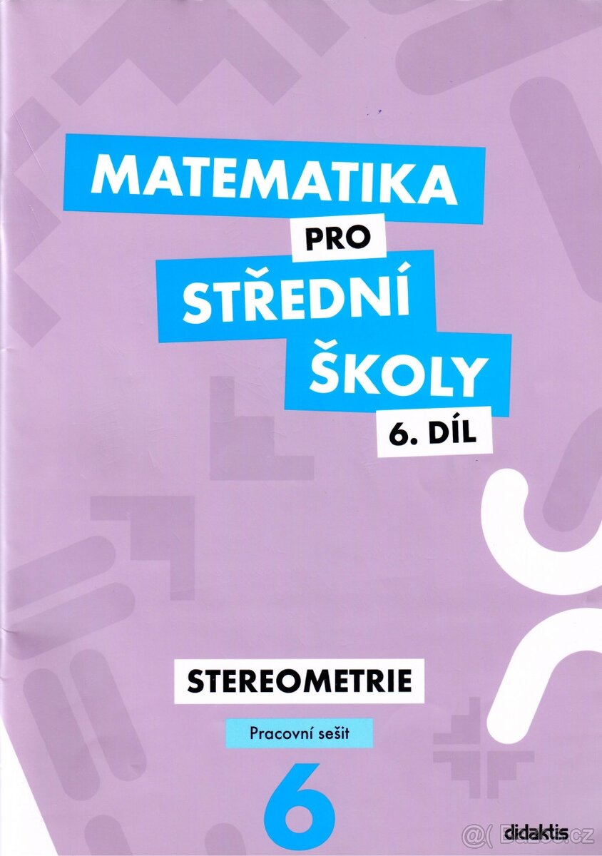 Pracovní sešit Matematika pro SŠ 6.díl Stereometrie