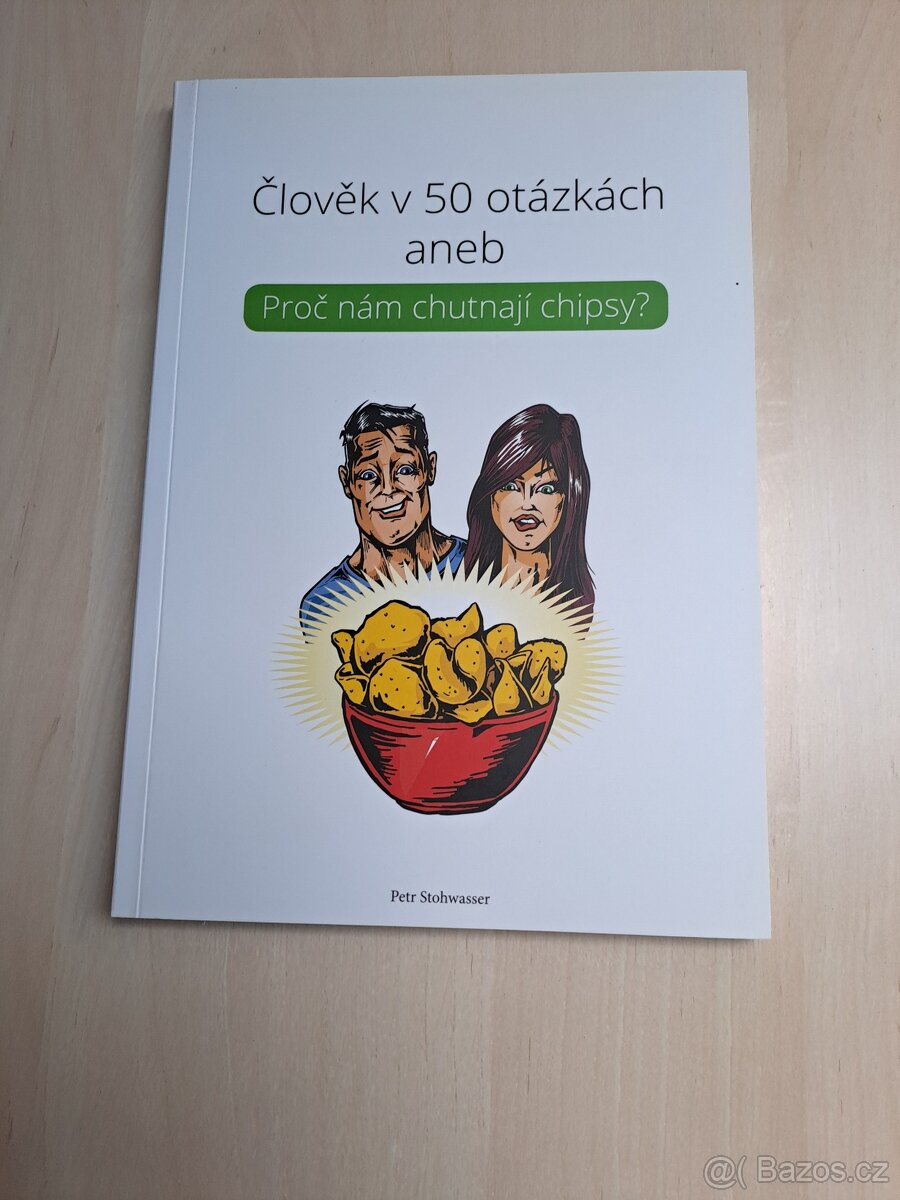 Člověk v 50 otázkách aneb Proč nám chutnají chipsy?