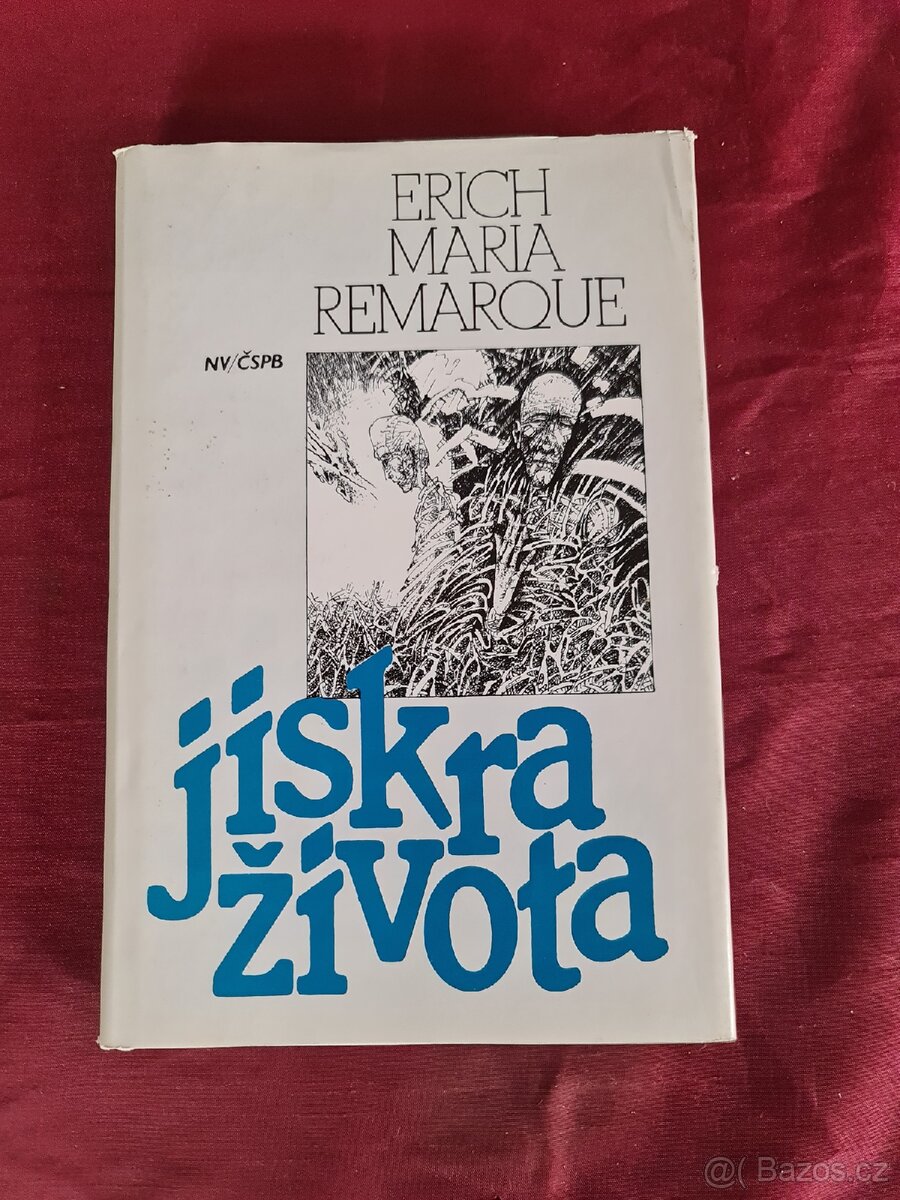 Jiskra Života Erich Maria Remarque