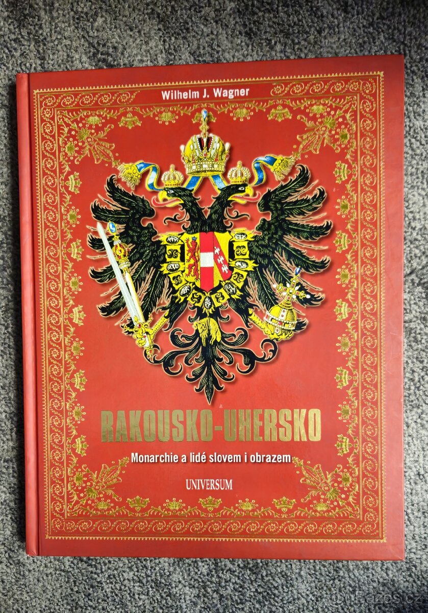 Kniha Rakousko-Uhersko - Monarchie a lidé slovem i obrazem