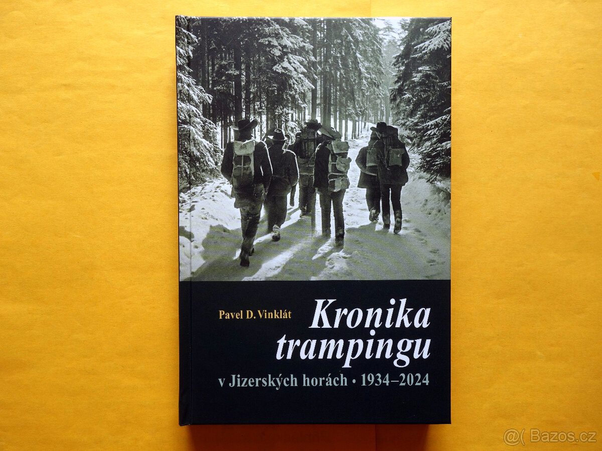 P. Vinklát- Kronika trampingu v Jizerských horách 1934-2024