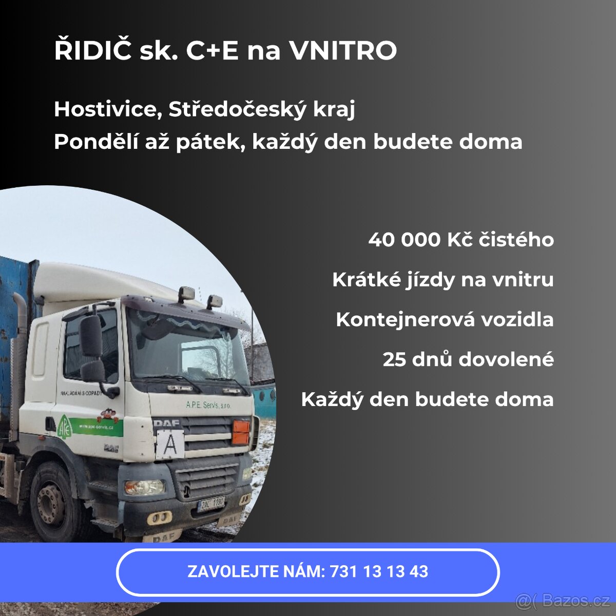 Řidič C+E na vnitru. Krátké trasy. Denně doma.