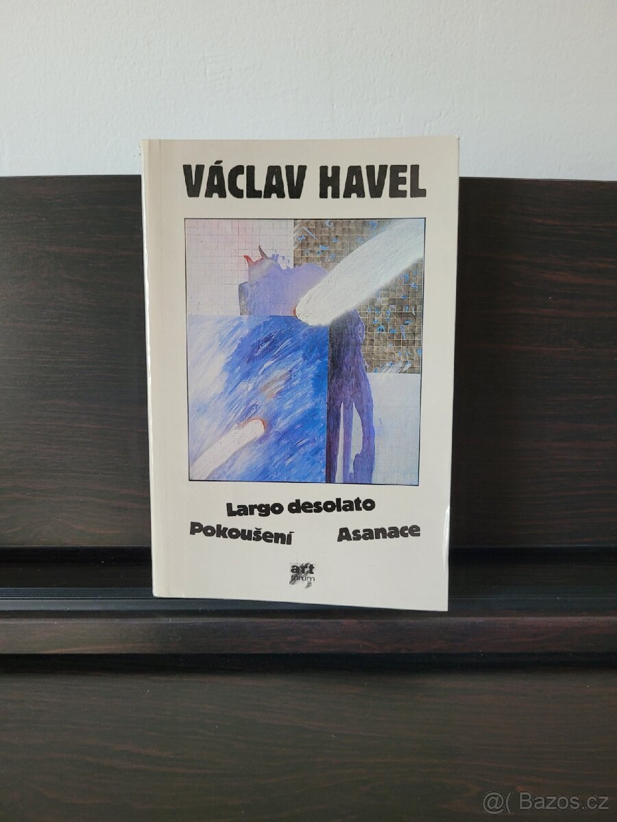 Hry: Largo desolato, Pokoušení, Asanace - Václav Havel