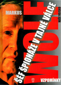 Šéf špionáže v tajné válce - MARKUS WOLF